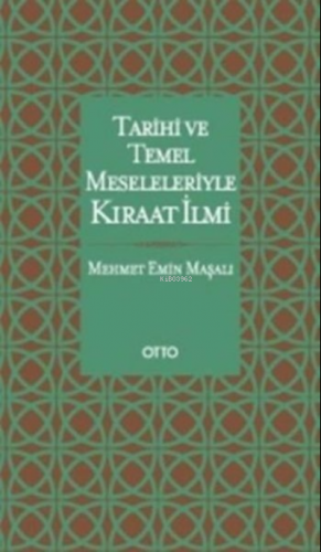 Tarihi ve Temel Meseleleriyle Kıraat İlmi | Mehmet Emin Maşalı | Otto 