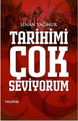 Tarihimi Çok Seviyorum | Sinan Yağmur | Hayy Kitap