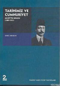 Tarihimiz ve Cumhuriyet: Muhittin Birgen (1885-1951) | Zeki Arıkan | T