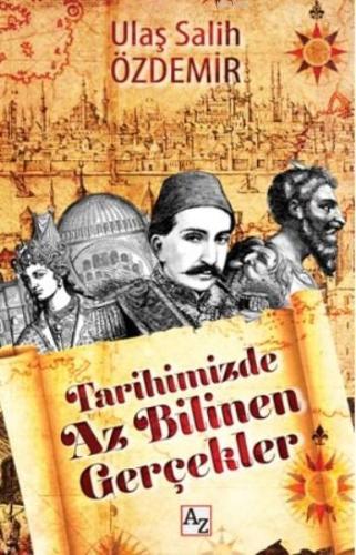 Tarihimizde Az Bilinen Gerçekler | Ulaş Salih Özdemir | Az Kitap