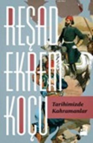 Tarihimizde Kahramanlar | Reşad Ekrem Koçu | Doğan Kitap