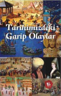 Tarihimizdeki Garip Olaylar | Sabri Kaliç | Maya Kitap