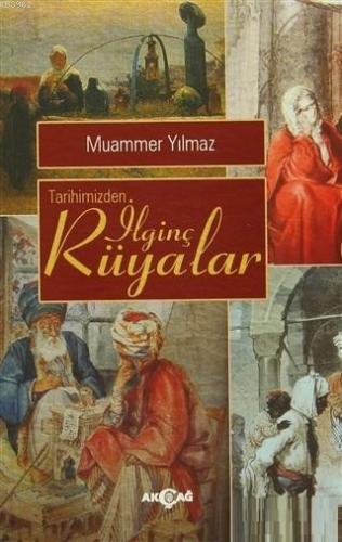 Tarihimizden İlginç Rüyalar | Muammer Yılmaz | Akçağ Basım Yayım Pazar