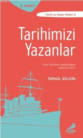 Tarihimizi Yazanlar | İsmail Bilgin | Erdem Çocuk