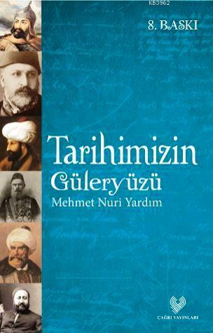 Tarihimizin Güleryüzü | Mehmet Nuri Yardım | Çağrı Yayınları