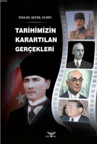 Tarihimizin Karartılan Gerçekleri | İsmail Şefik Aydın | Altınordu Yay