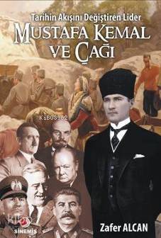 Tarihin Akışını Değiştiren Lider| Mustafa Kemal ve Çağı | Zafer Alcan 