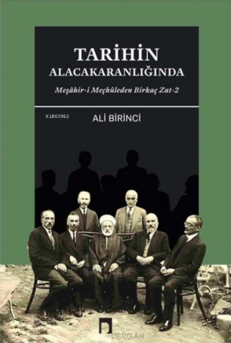 Tarihin Alacakaranlığında - Meşahir-i Meçhuleden Birkaç Zat - 2 | Ali 