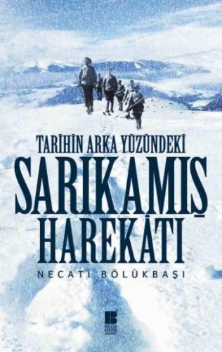 Tarihin Arka Yüzündeki Sarıkamış Harekatı | Necati Bölükbaşı | Bilge K