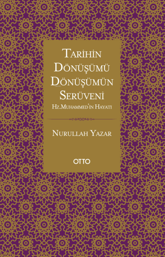 Tarihin Dönüşümü, Dönüşümün Serüveni;Hz. Muhammed’in Hayatı | Nurullah