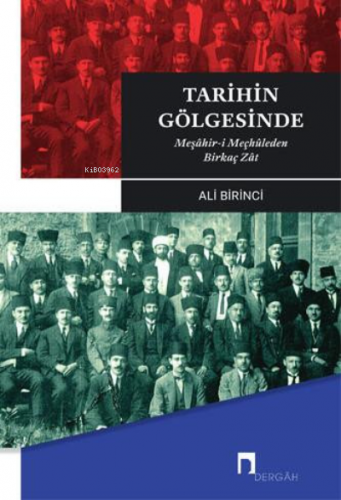 Tarihin Gölgesinde; Meşâhir-i Meçhûleden Birkaç Zât | Ali Birinci | De