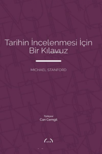 Tarihin İncelenmesi İçin Bir Kılavuz | Michael Stanford | Islık Yayınl