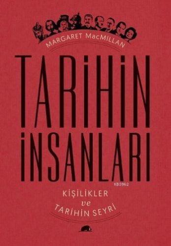 Tarihin İnsanları Kişilikler ve Tarihin Seyri | Margaret Macmillan | K