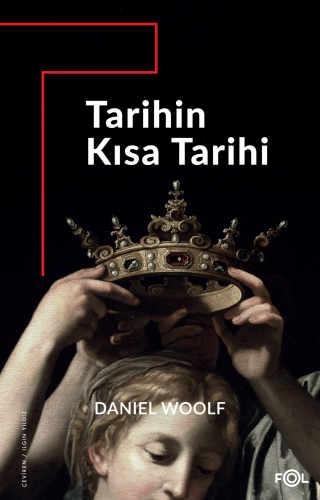 Tarihin Kısa Tarihi | Daniel Woolf | Fol Kitap