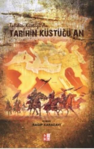 Tarihin Küstüğü An | Ragıp Karadayı | Babıali Kültür Yayıncılığı