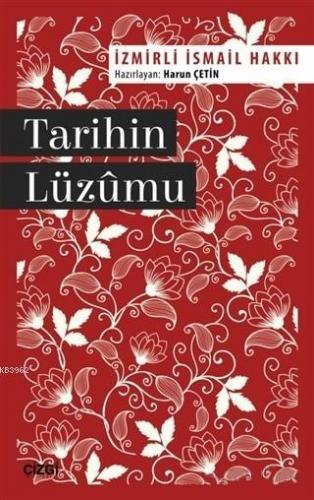 Tarihin Lüzumu | İzmirli İsmail Hakkı | Çizgi Kitabevi