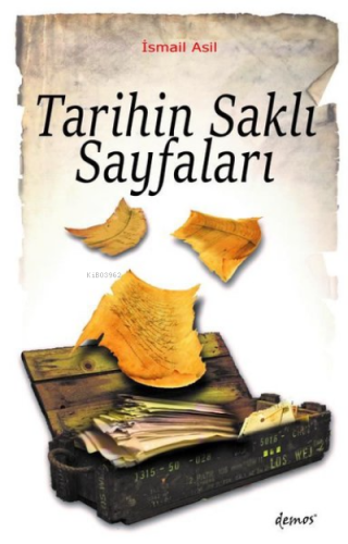 Tarihin Saklı Sayfaları | İsmail Asıl | Demos Yayınları