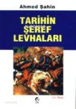 Tarihin Şeref Levhaları | Ahmet Şahin | Cihan Yayınları