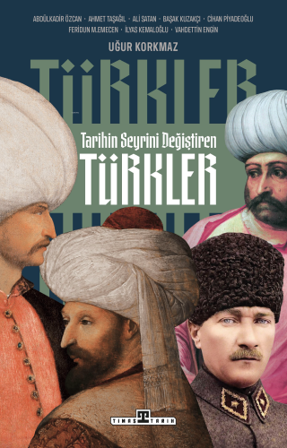 Tarihin Seyrini Değiştiren Türkler | Uğur Korkmaz | Timaş Tarih