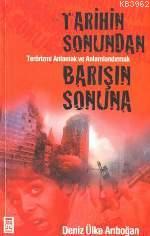 Tarihin Sonundan Barışın Sonuna | Deniz Ülke Arıboğan | Timaş Yayınlar