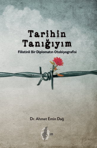 Tarihin Tanığıyım;Filistinli Bir Diplomatın Otobiyografisi | Fayez Kha