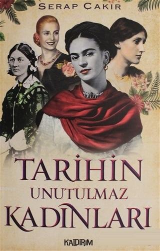 Tarihin Unutulmaz Kadınları | Serap Çakır | Kaldırım Yayınları