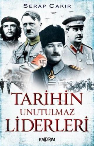 Tarihin Unutulmaz Liderleri | Serap Çakır | Kaldırım Yayınları