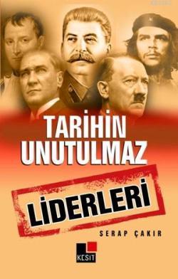 Tarihin Unutulmaz Liderleri | Serap Çakır | Kesit Yayınları