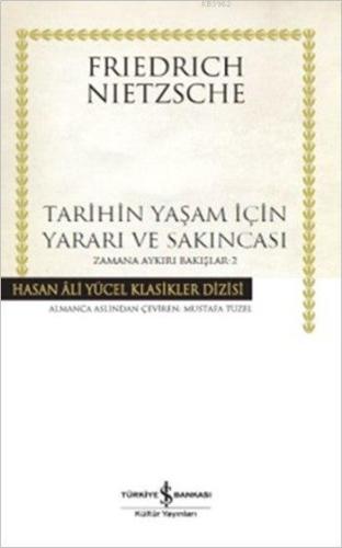 Tarihin Yaşam İçin Yararı ve Sakıncası (Ciltli); Zamana Aykırı Bakışla