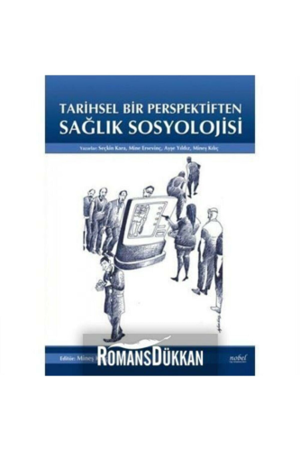 Tarihsel Bir Perspektiften Sağlık Sosyolojisi | Seçkin Karahan | Nobel