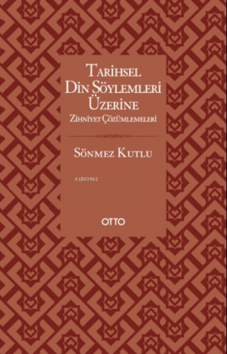 Tarihsel Din Söylemleri Üzerine Zihniyet Çözümlemeleri | Sönmez Kutlu 