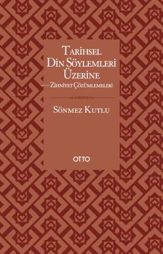 Tarihsel Din Söylemleri Üzerine Zihniyet Çözümlemeleri | Sönmez Kutlu 