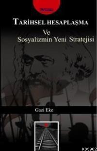 Tarihsel Hesaplaşma ve Sosyalizmin Yeni Stratejisi | Gazi Eke | Parşöm