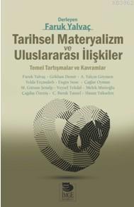 Tarihsel Materyalizm Ve Uluslararası İlişkiler;Temel Tartışmalar Ve K