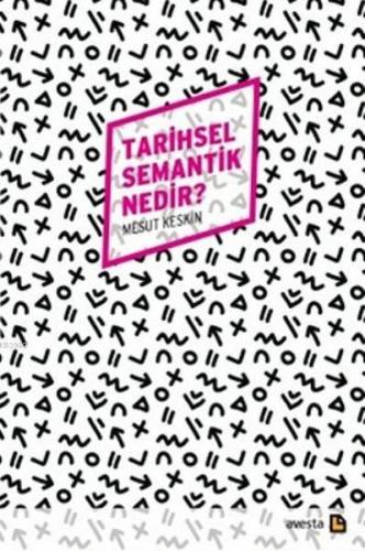 Tarihsel Semantik Nedir? | Mesut Keskin | Avesta Yayınları