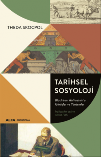 Tarihsel Sosyoloji ;Bloch’tan Wallerstein’a Görüşler ve Yöntemler | Th