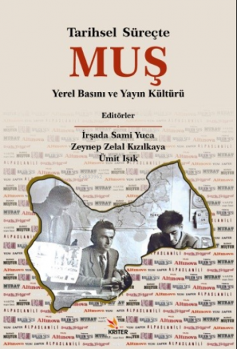 Tarihsel Süreçte Muş Yerel Basını ve Yayın Kültürü | İrşad Sami Yuca |