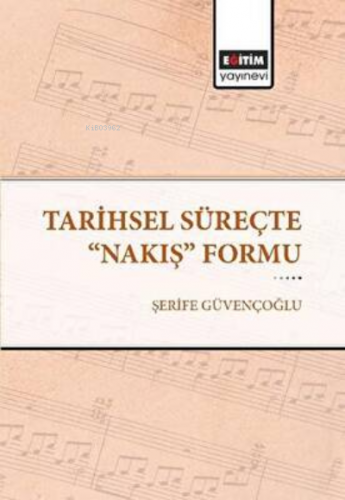 Tarihsel Süreçte Nakış Formu | Şerife Güvençoğlu | Eğitim Yayınevi - B