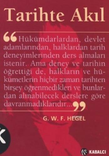 Tarihte Akıl | Georg Wilhelm Friedrich Hegel | Kabalcı Yayınevi