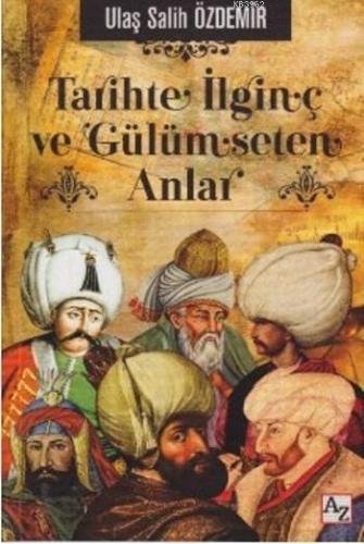 Tarihte İlginç ve Gülümseten Anlar | Ulaş Salih Özdemir | Az Kitap