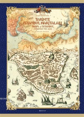 Tarihte İstanbul Haritaları; Maps Of Istanbul Through The Ages | Bülen