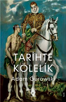 Tarihte Kölelik | Adam Gurowski | Dorlion Yayınevi