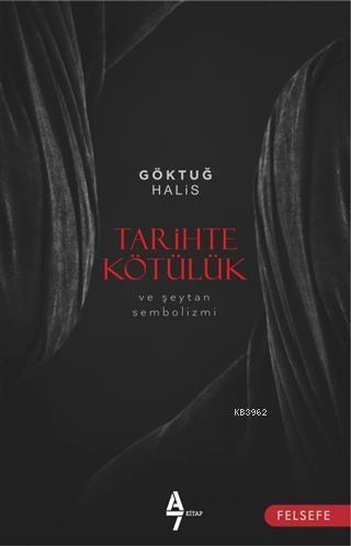 Tarihte Kötülük ve Şeytan Sembolizmi | Göktuğ Halis | A7 Kitap