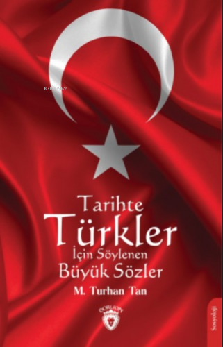 Tarihte Türkler İçin Söylenen Büyük Sözler | M. Turhan Tan | Dorlion Y