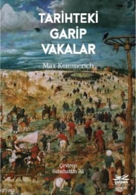 Tarihteki Garip Vakalar | Max Kemmerich | Çolpan Kitap