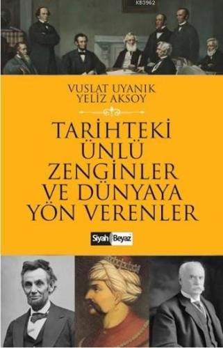 Tarihteki Ünlü Zenginler ve Dünyaya Yön Verenler | Yeliz Aksoy | Siyah