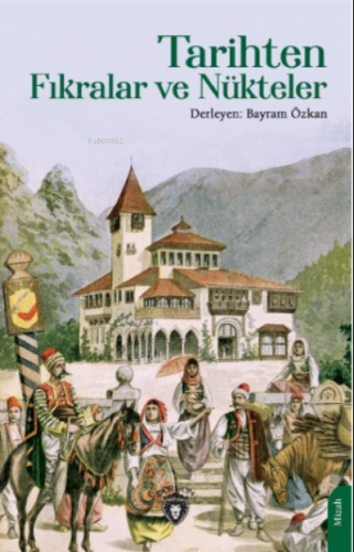 Tarihten Fıkralar ve Nükteler | Bayram Özkan | Dorlion Yayınevi