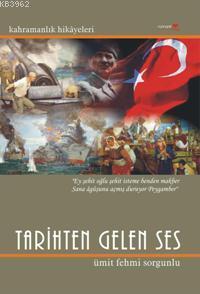 Tarihten Gelen Ses | Ümit Fehmi Sorgunlu | Romantik Kitap Yayınları