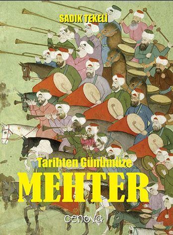 Tarihten Günümüze Mehter | Sadık Tekeli | Cenova Yayınları