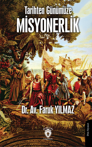 Tarihten Günümüze Misyonerlik | Faruk Yılmaz | Dorlion Yayınevi